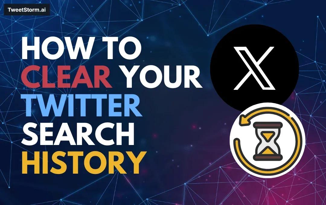 How to Clear Your Twitter Search History (And Why It Matters), X logo, TweetStrom.ai