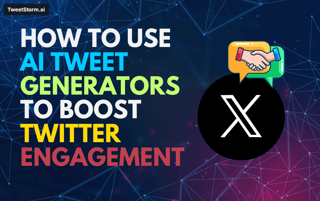 How to Use AI Tweet Generators to Boost Twitter Engagement in 2025, TweetStormAI