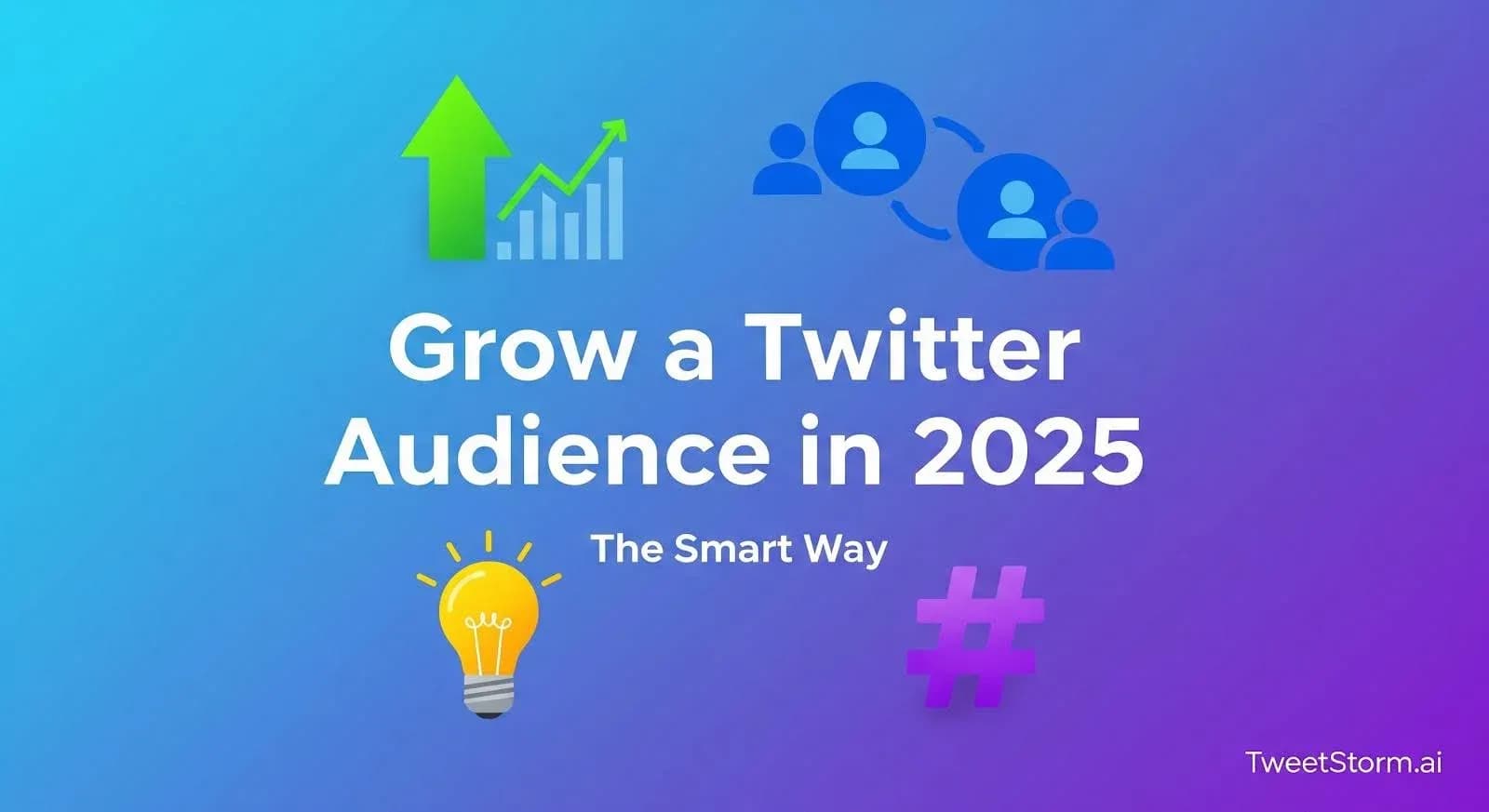 The Smart Way to Grow a Twitter Audience in 2025, TweetStorm
