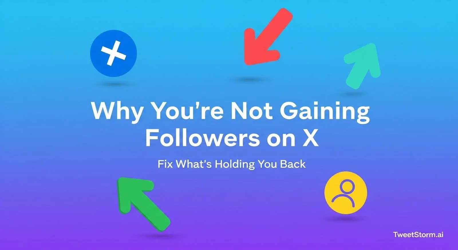 Why are you not gaining twitter/X followers?, TweetStormAI