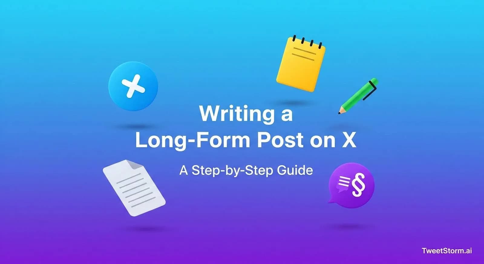 Writing a Long-Form Post on X: A Guide, TweetStormAI