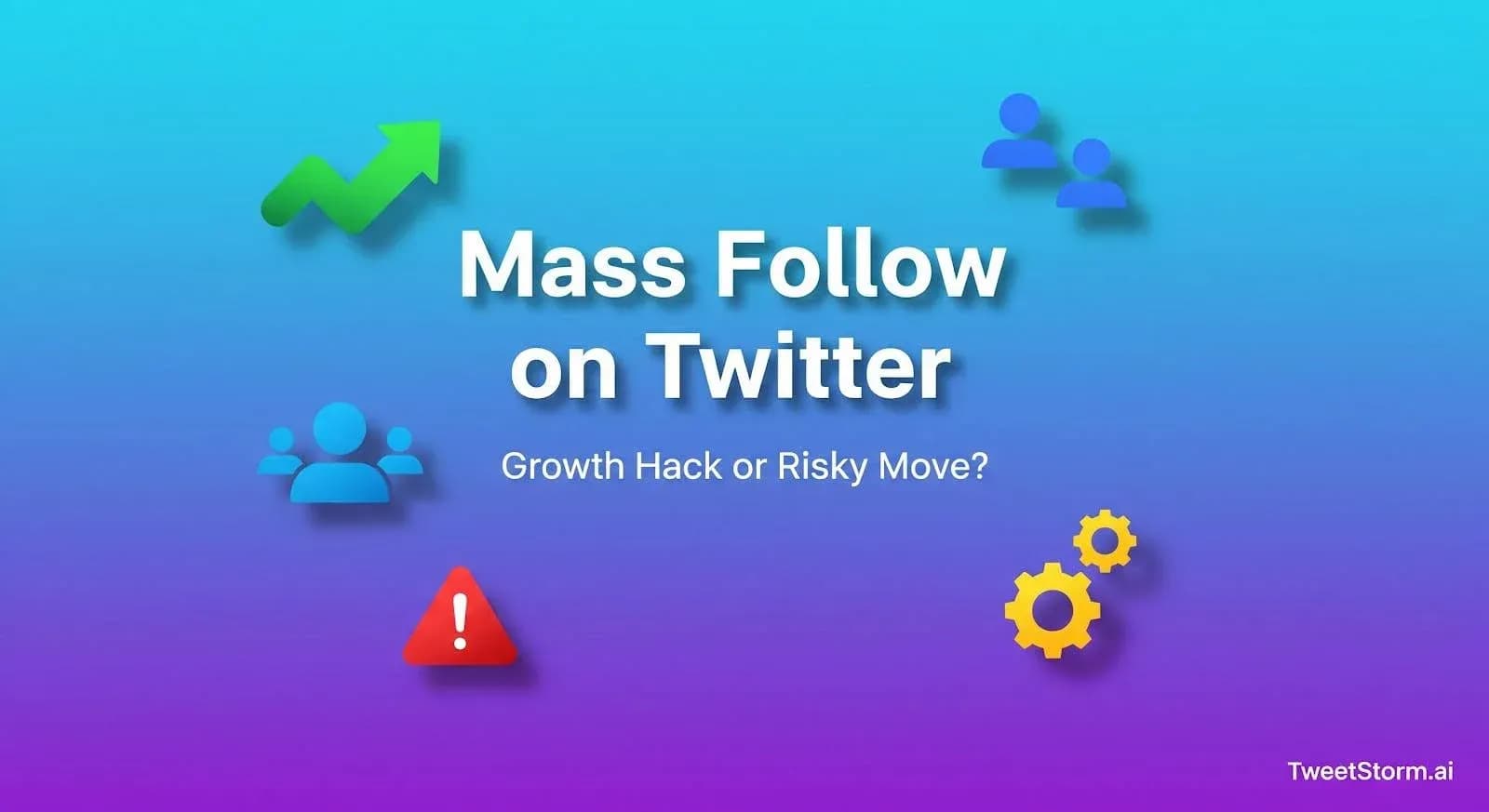 Mass follow on Twitter: growth hack or risky move?, TweetStromAI