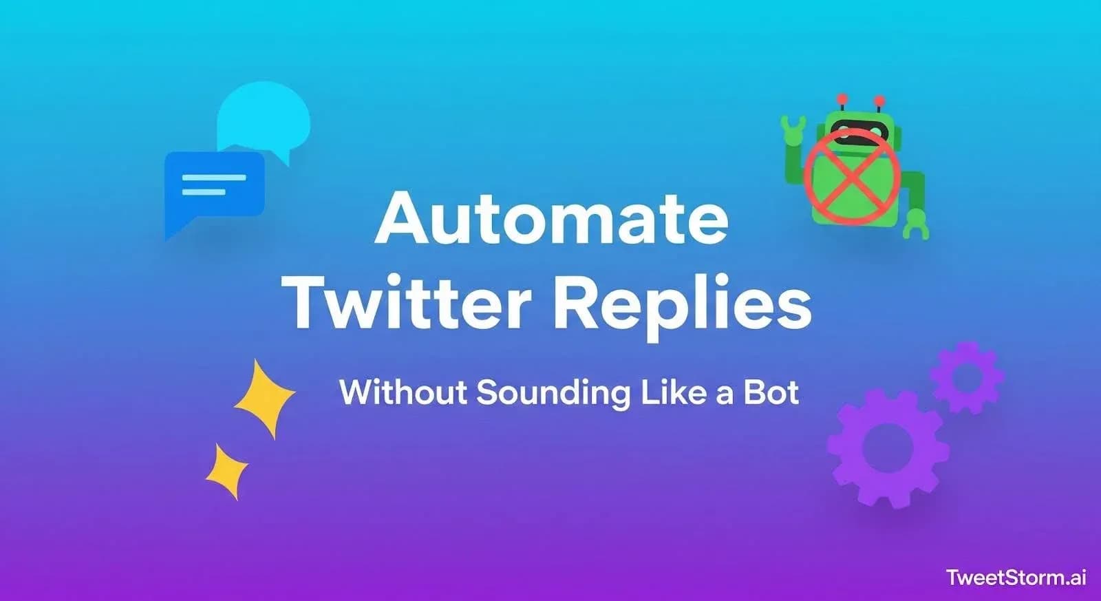 How to Automate Twitter Replies Without Sounding Like a Bot?, TweetStromAI