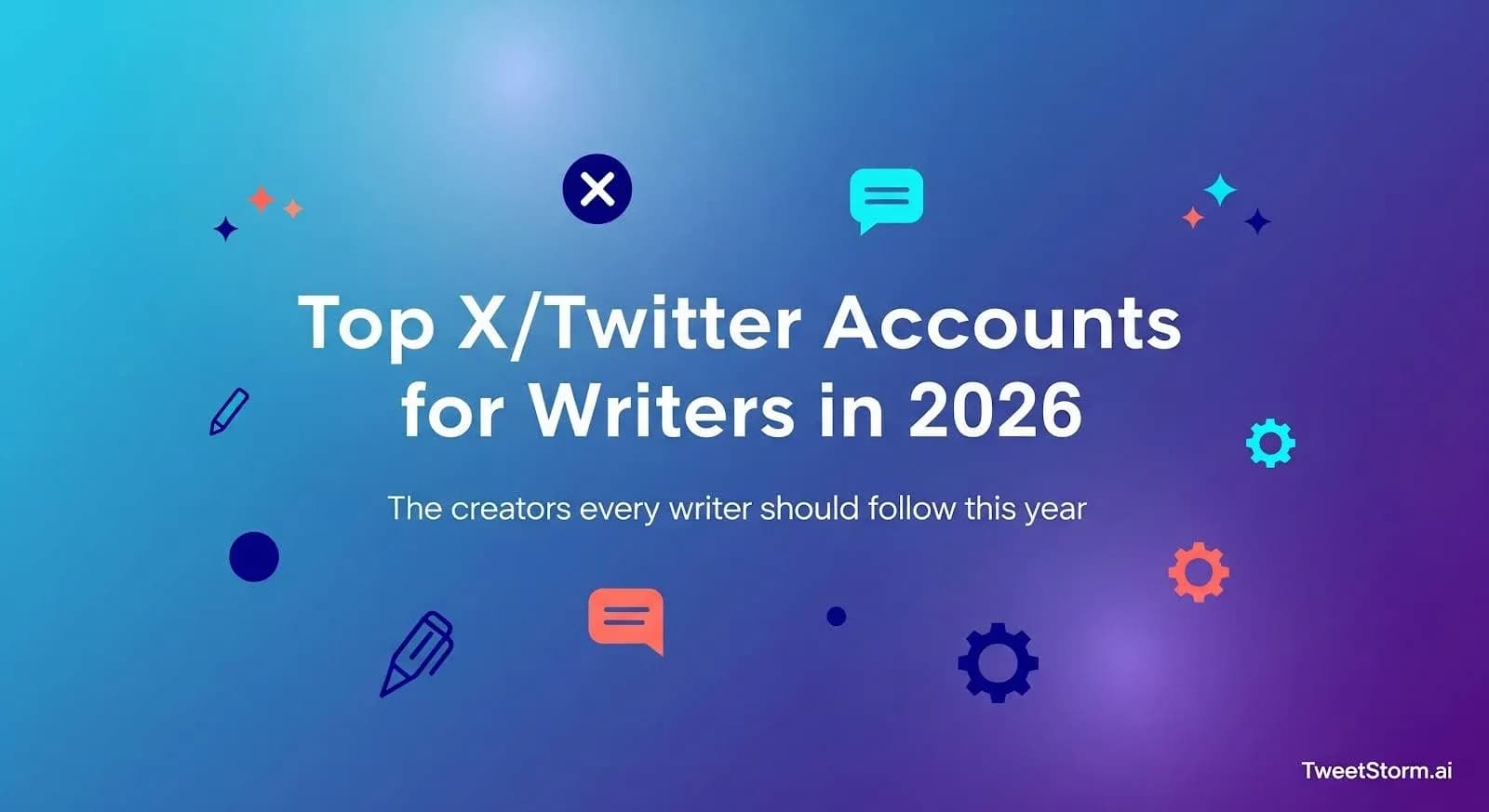 Top Twitter Accounts for Writers in 2026, TweetStormAI