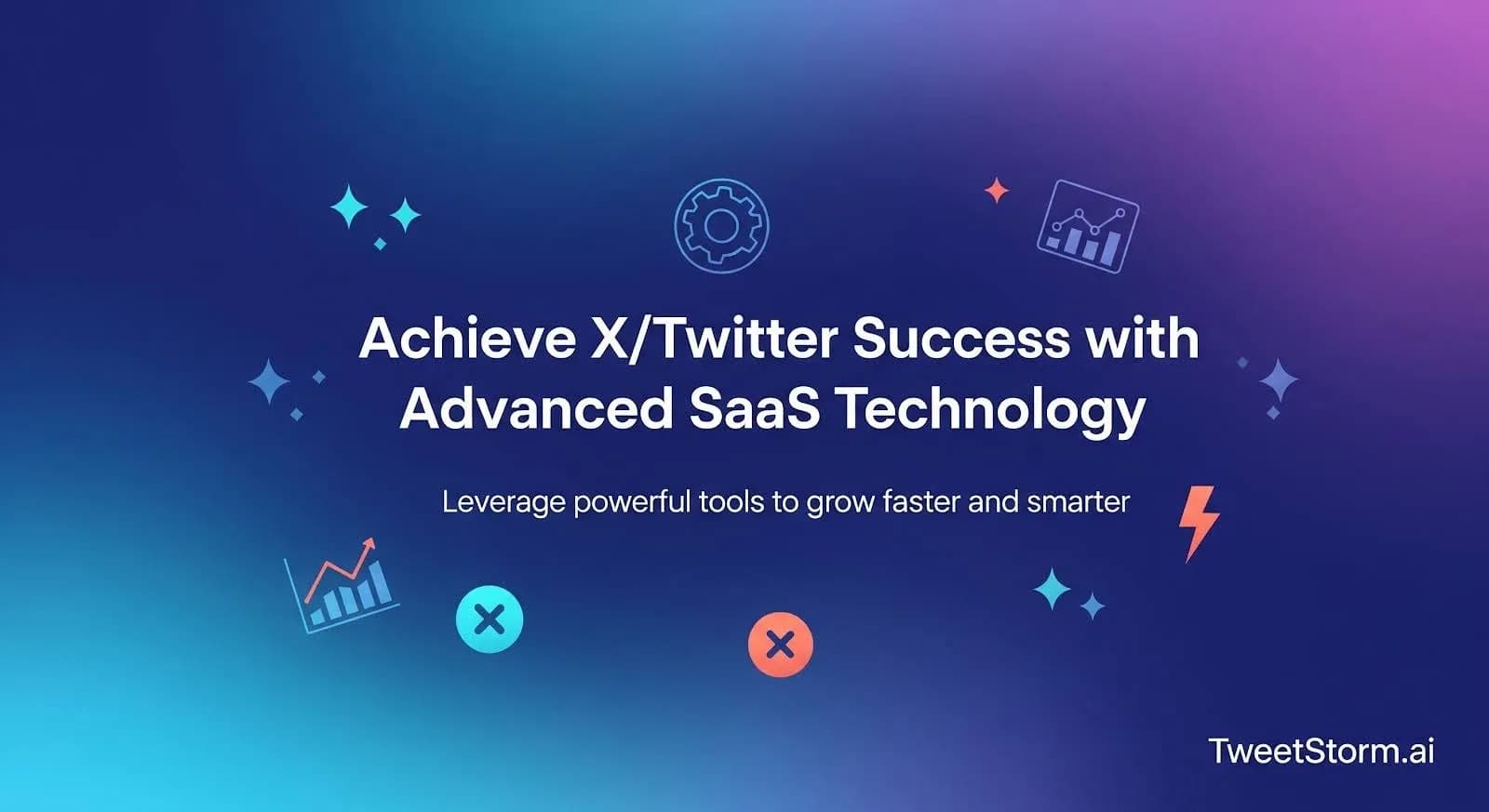 Achieve X/Twitter success with advanced SaaS technology, TweetStormAI
