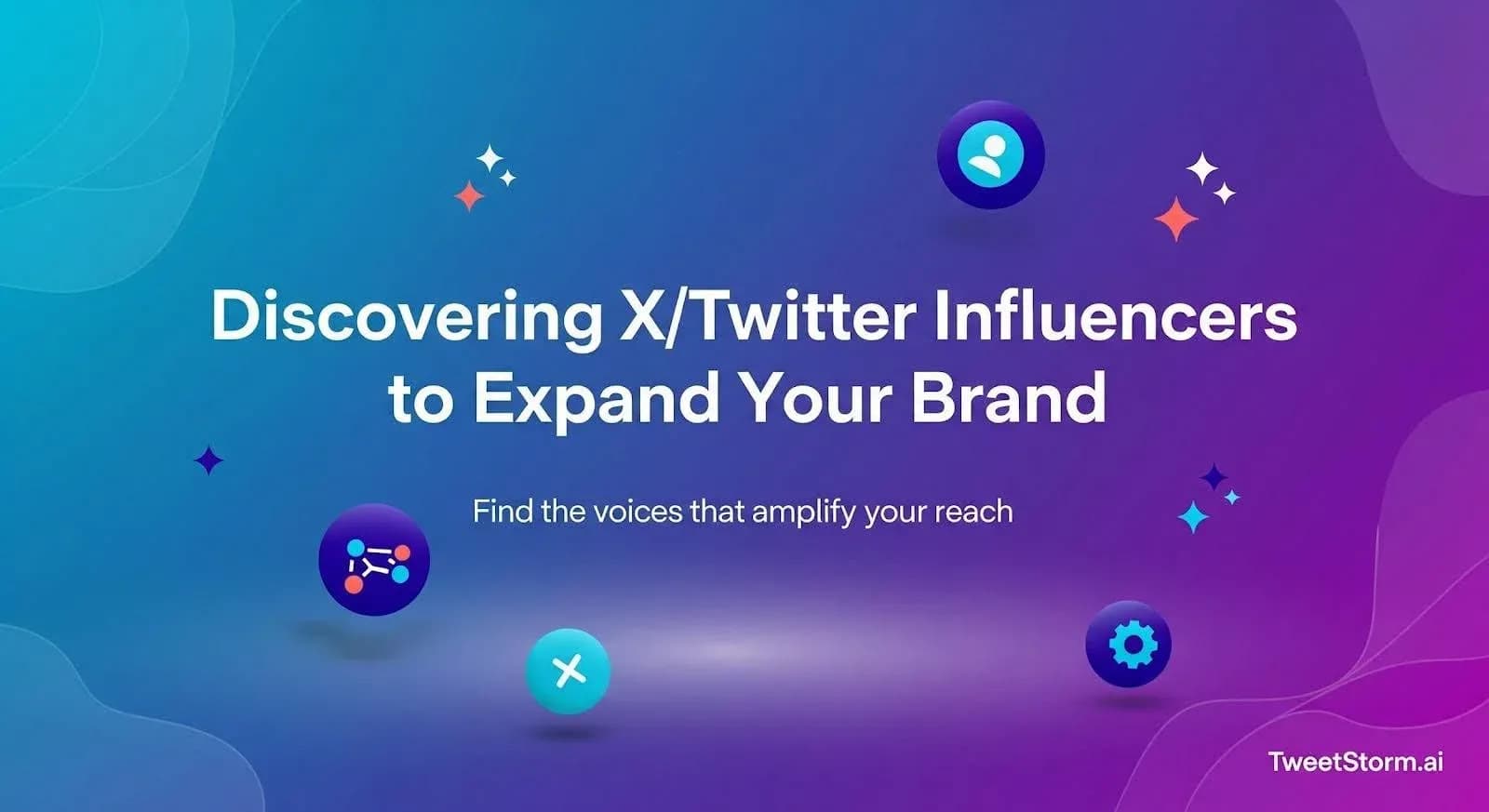 Discovering Twitter Influencers to Expand Your Brand, TweetStormAI