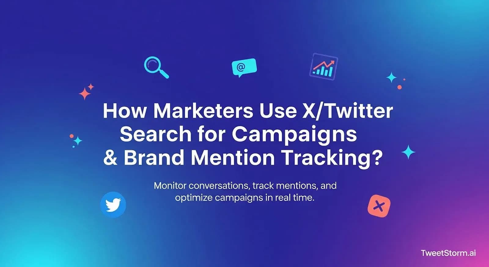 How marketers use X/Twitter search for campaigns. TweetStormAI