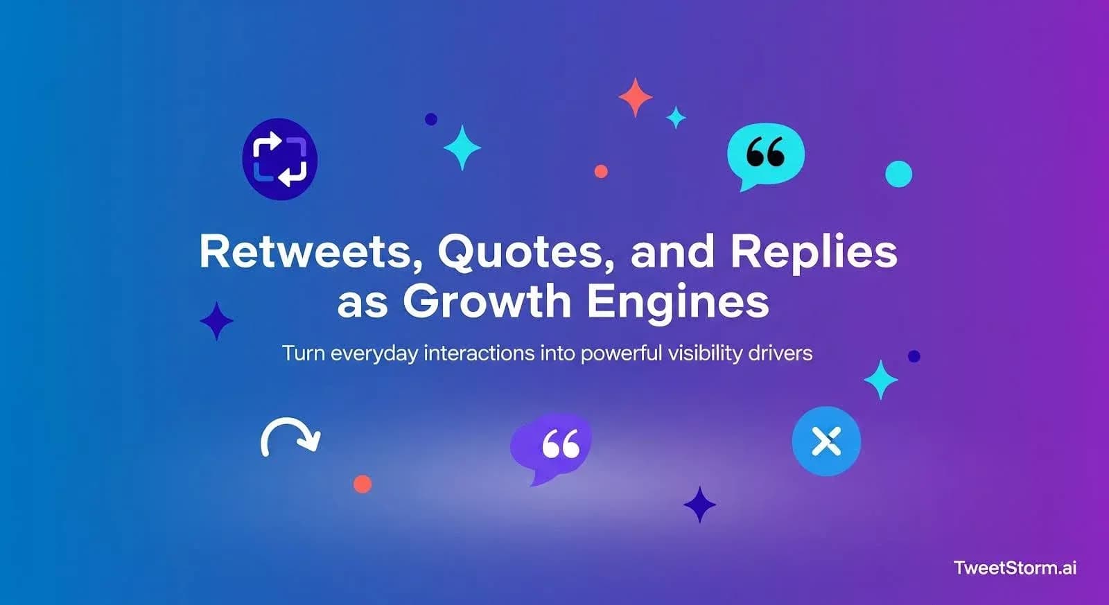 Retweets, quotes, and replies as growth engines, TweetStormAI