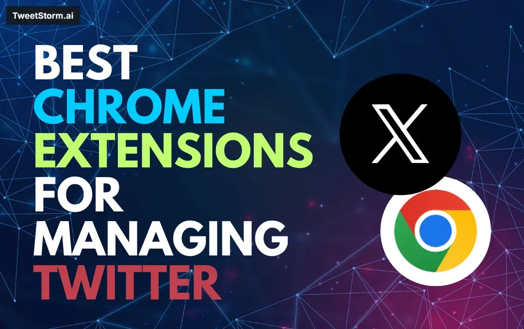 Best Chrome Extensions for Managing Twitter Like a Power User, TweetSormAI