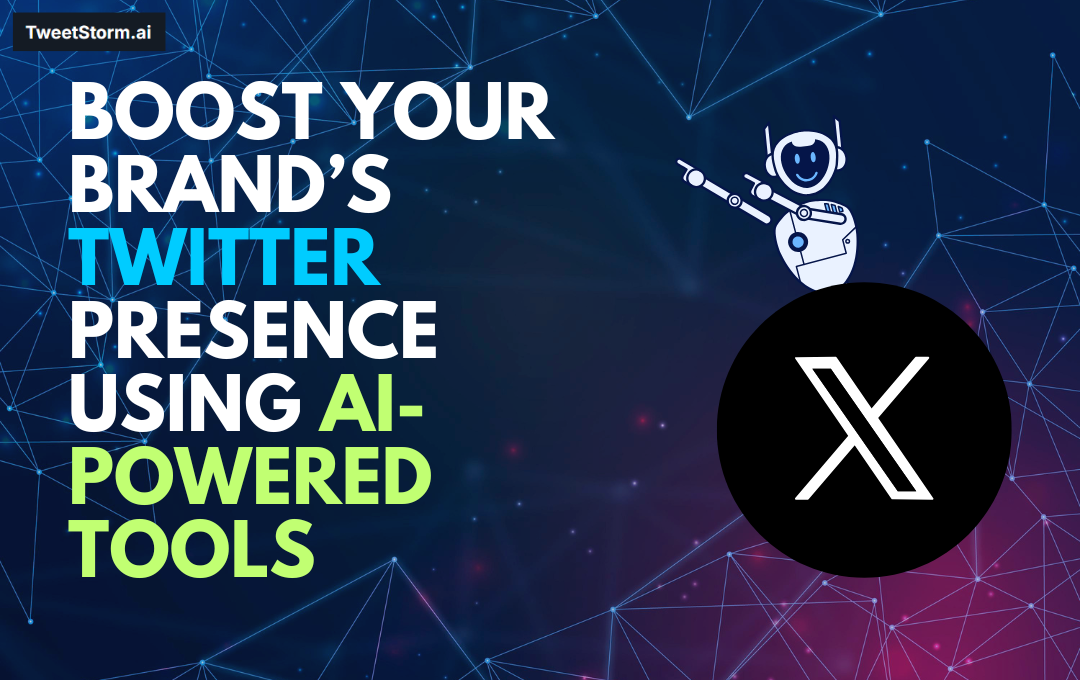 Boost Your Brand’s Twitter Presence Using AI-Powered Tweet and Reply Generators, TweetStormAI