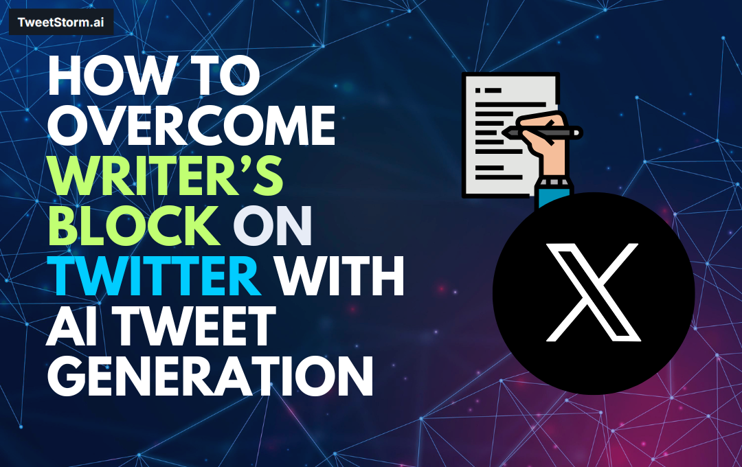 How to Overcome Writer’s Block on Twitter with AI Tweet Generation, TweetStormAI