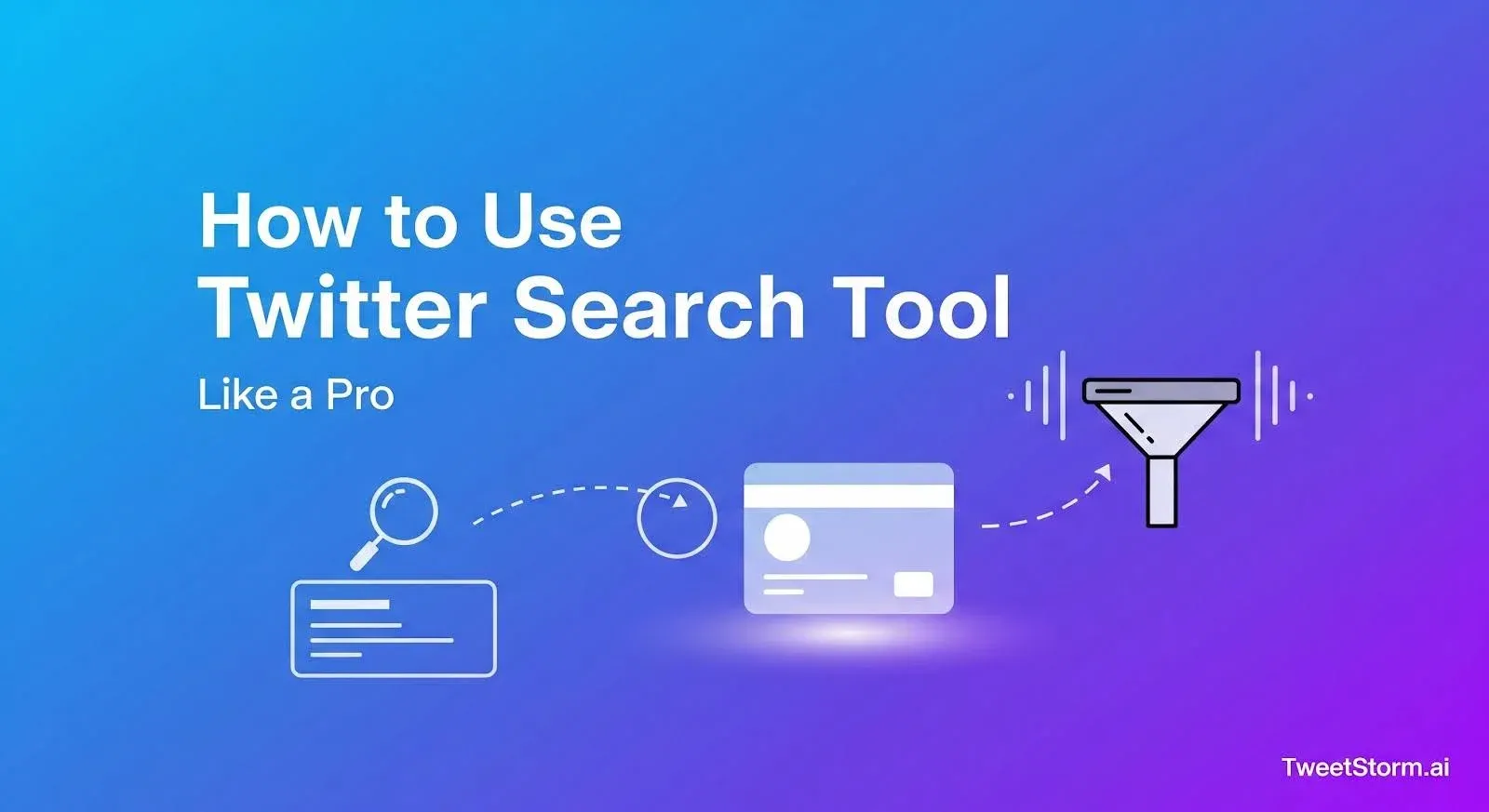 How to Use Twitter Search Like a Pro, a complete guide.