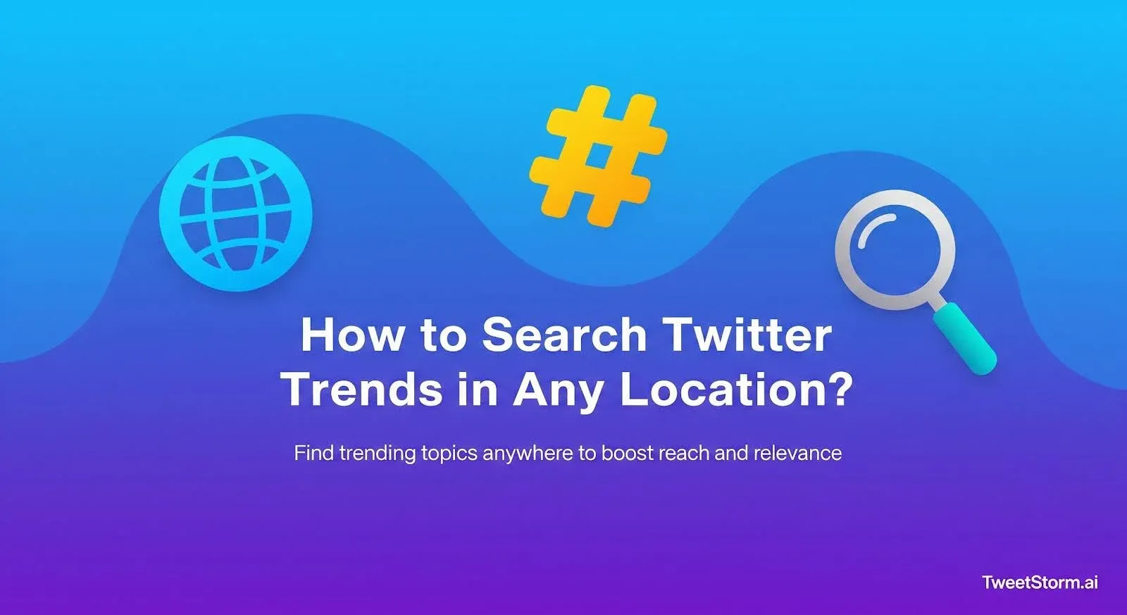 How to Change Twitter Trend Location | TweetStormAI