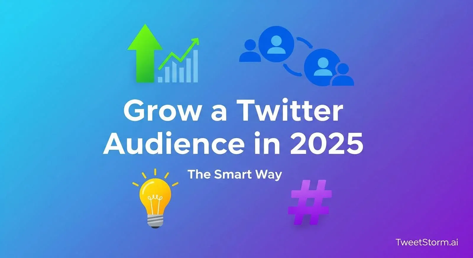 The Smart Way to Grow a Twitter Audience in 2025, TweetStorm