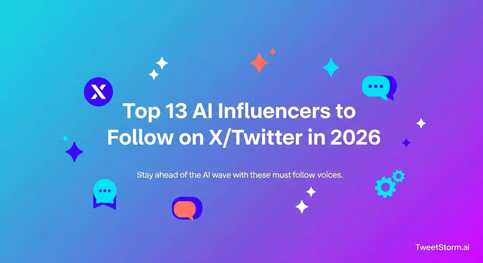 Top 13 AI Influencers to Follow on X (formerly Twitter) in 2026, TweetStormAI
