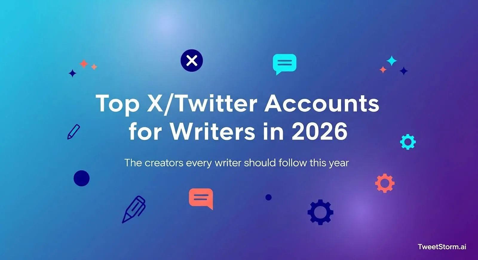 Top Twitter Accounts for Writers in 2026, TweetStormAI