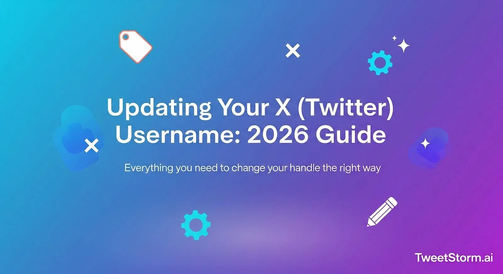 2026 Guide: Updating your X/Twitter username, TweetStormAI