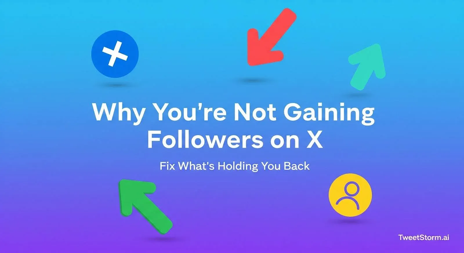 Why are you not gaining twitter/X followers?, TweetStormAI