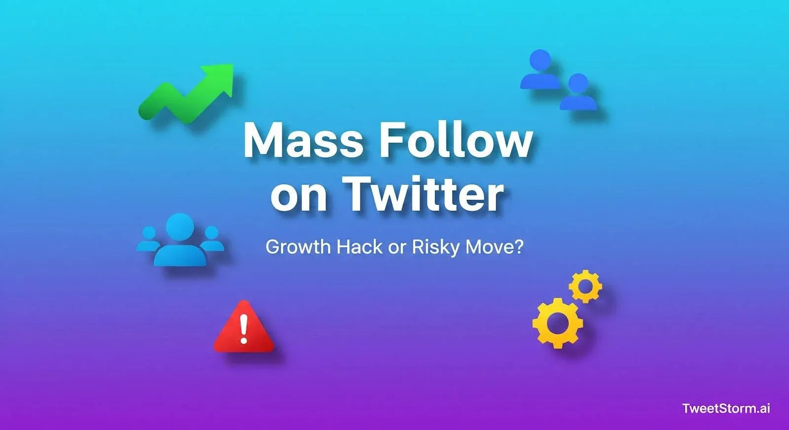 Mass follow on Twitter: growth hack or risky move?, TweetStromAI